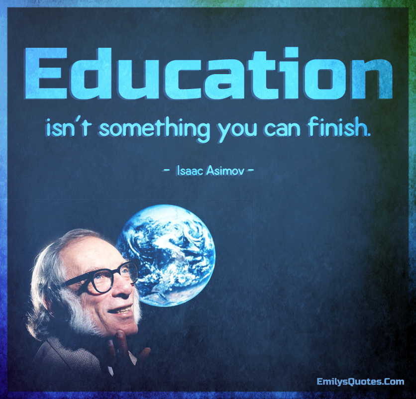 Education isn’t something you can finish