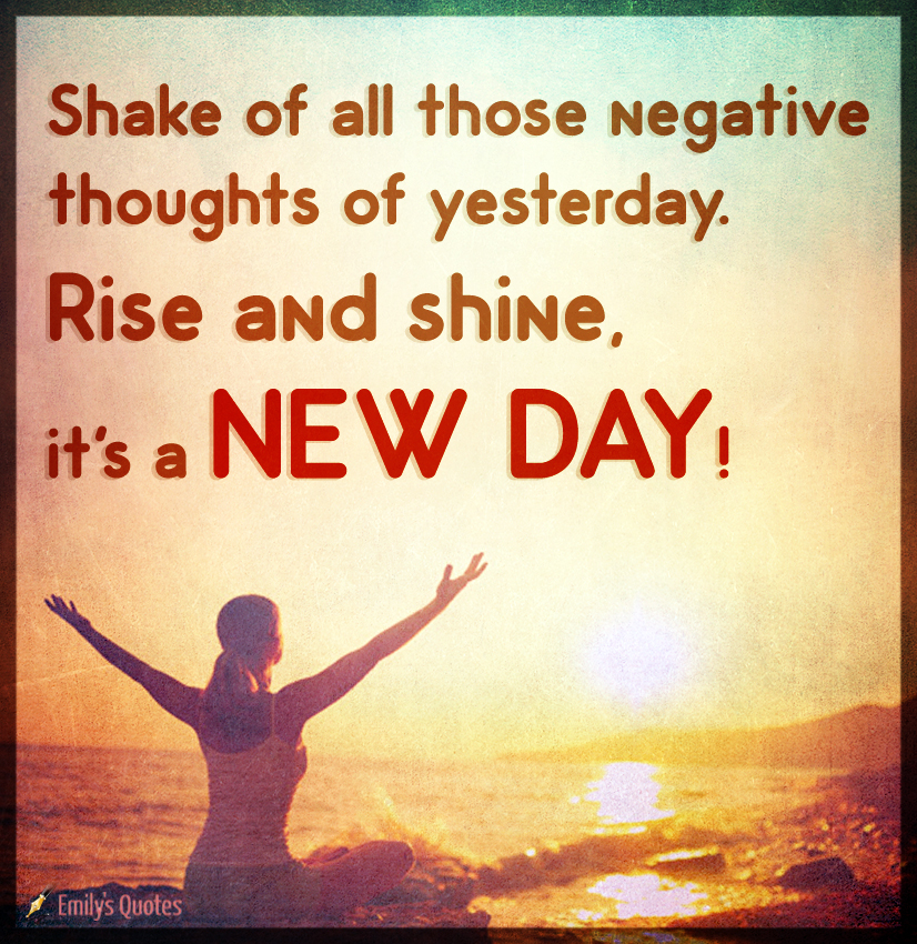 Rise and shine, it's a NEW DAY! 