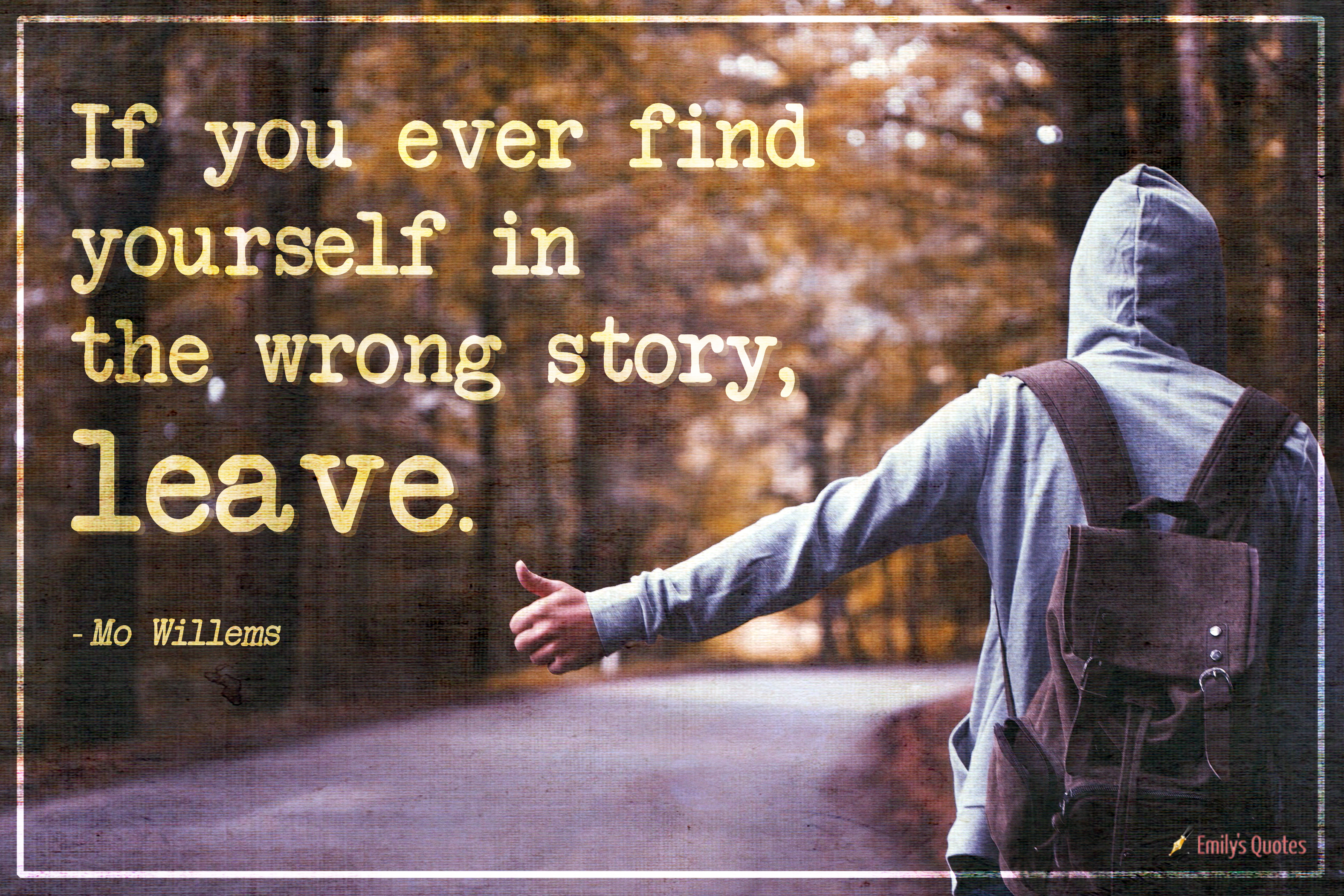 If you ever find yourself in the wrong story, leave