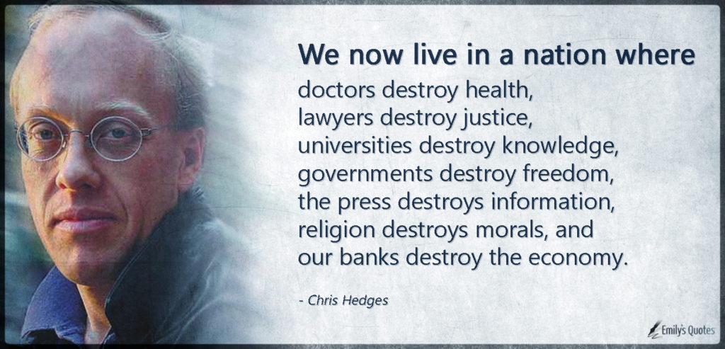 We now live in a nation where doctors destroy health, lawyers destroy justice