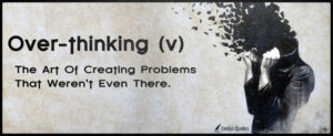 Overthinking The Art Of Creating Problems That Weren't Even There