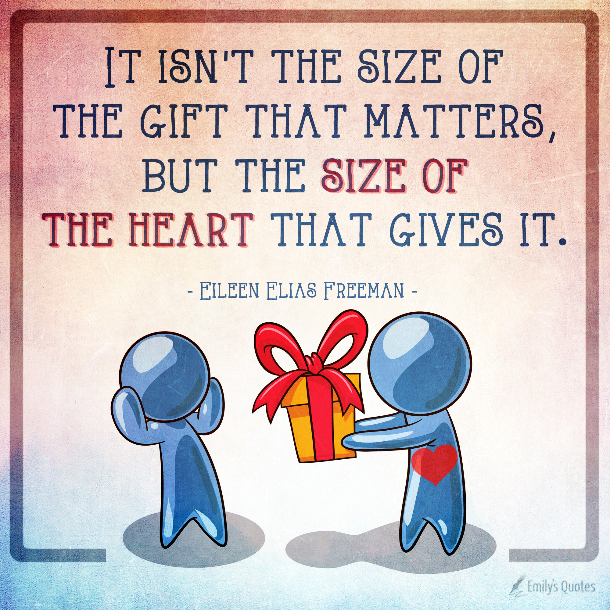 It isn’t the size of the gift that matters, but the size of the heart that gives it
