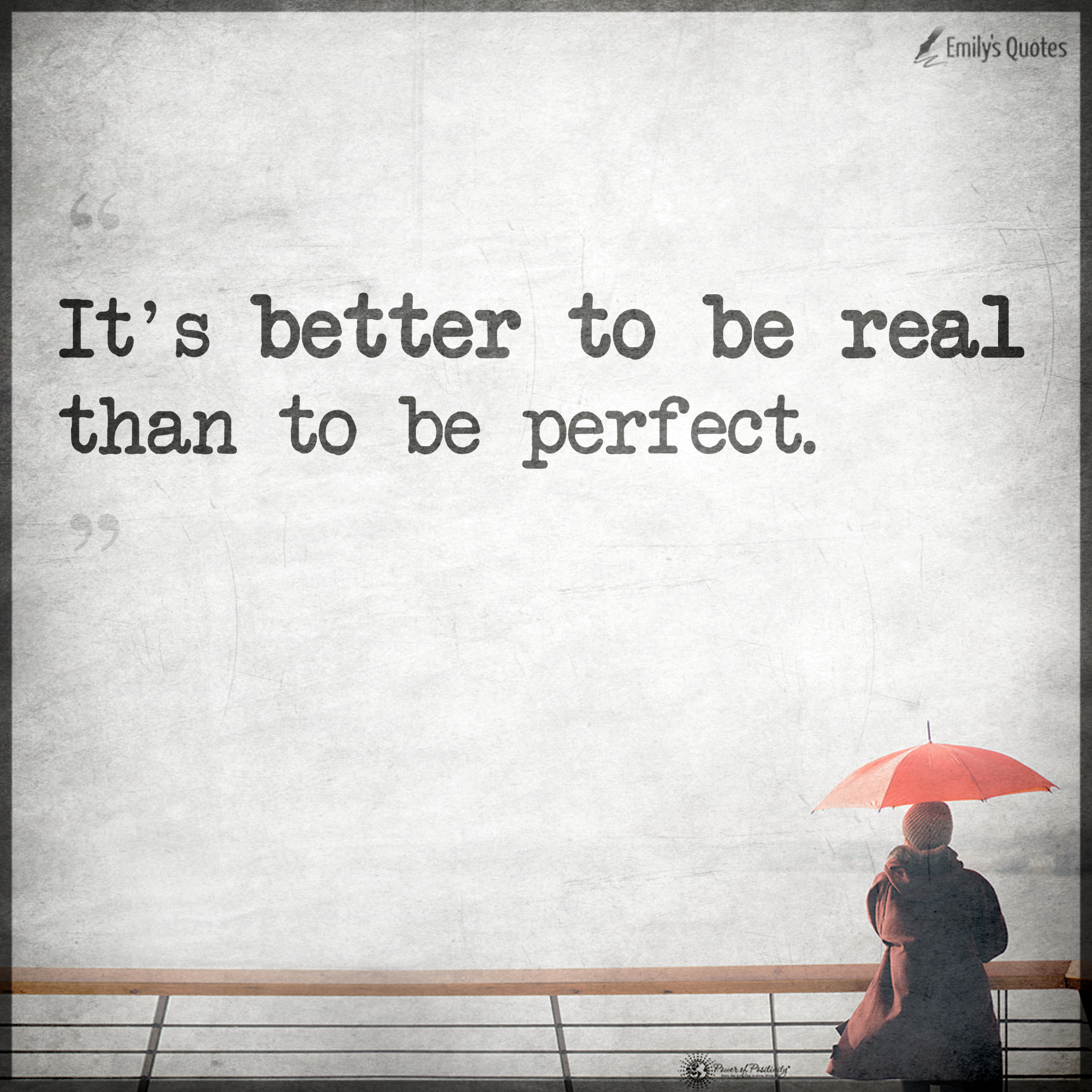 It’s better to be real than to be perfect