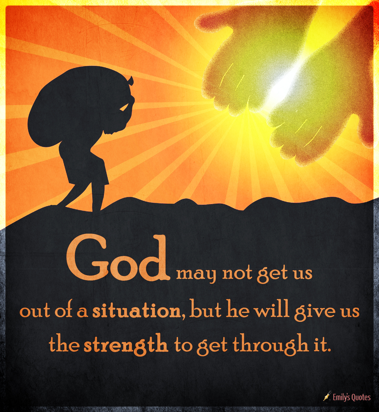 God may not get us out of a situation, but he will give us