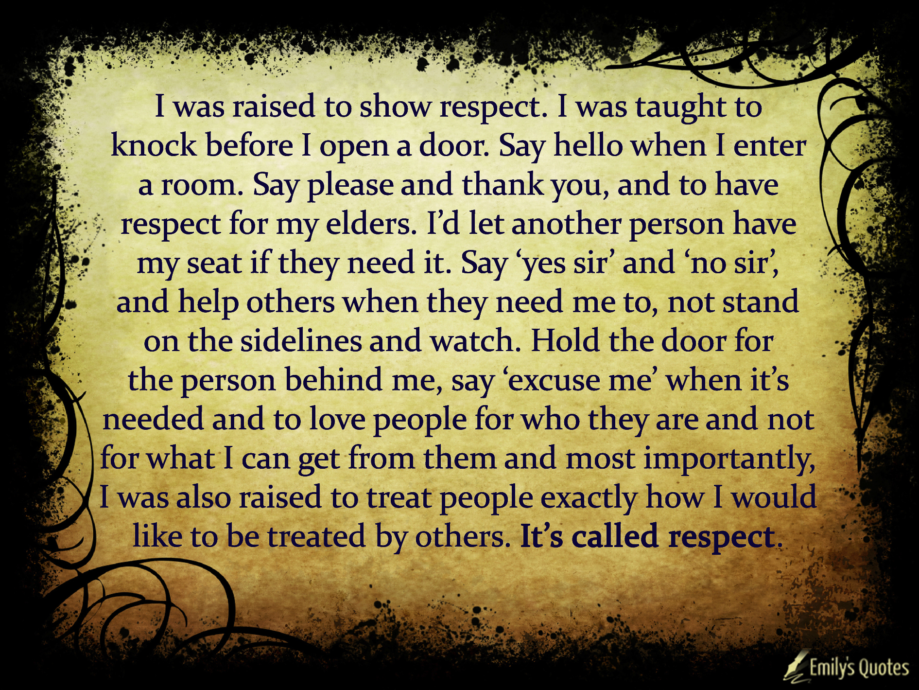 I was raised to show respect. I was taught to knock before I open a door