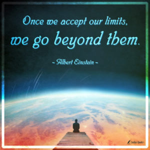 Once we accept our limits, we go beyond them | Popular inspirational ...