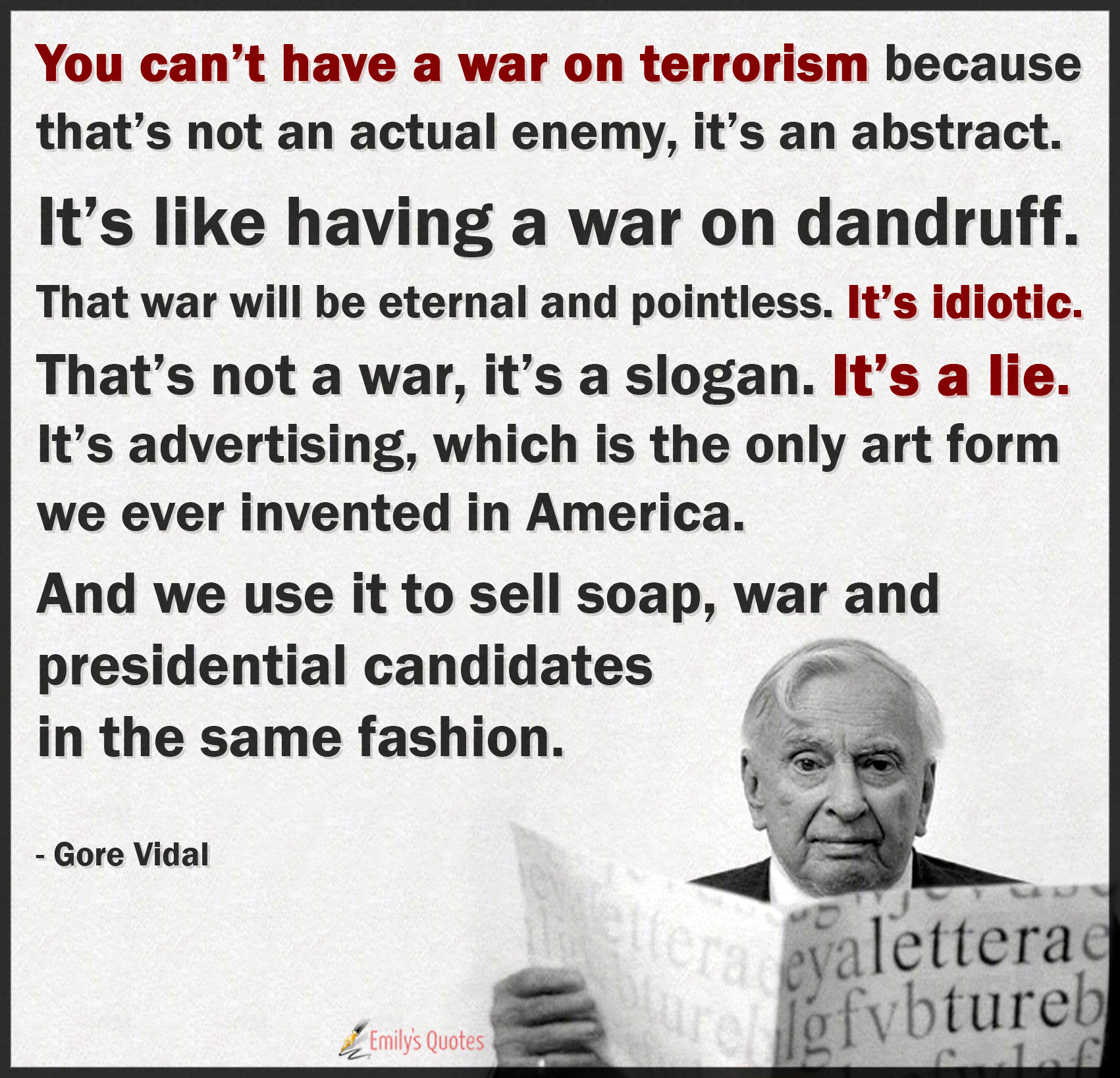 You can’t have a war on terrorism because that’s not an actual enemy, it’s an abstract