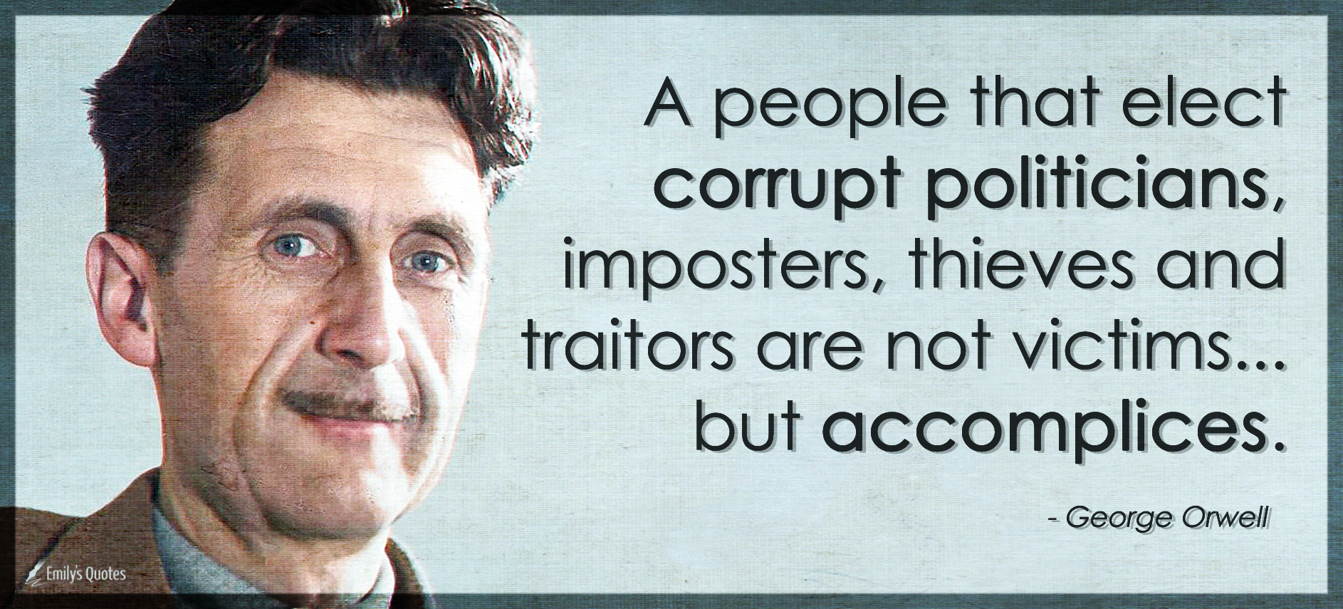 A people that elect corrupt politicians, imposters, thieves and