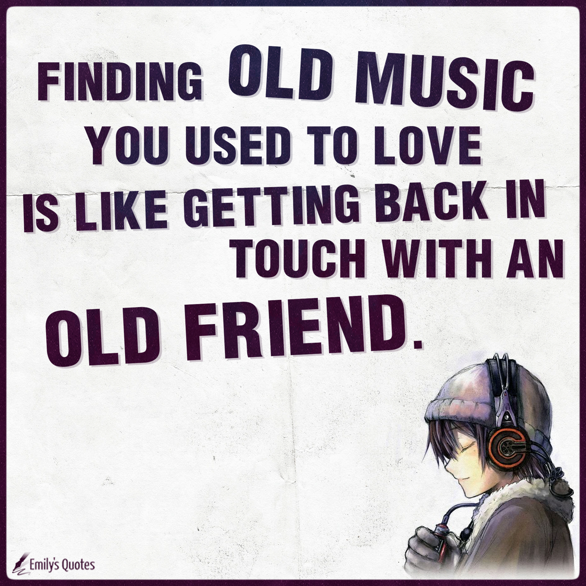 Finding old music you used to love is like getting back in touch