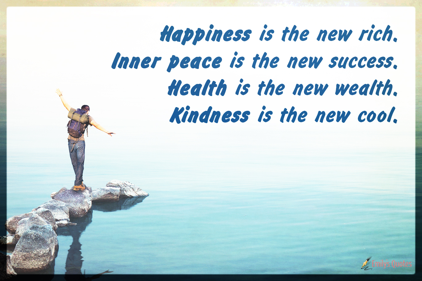 Happiness is the new rich.  Inner peace is the new success