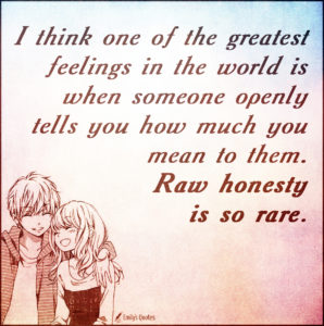 I think one of the greatest feelings in the world is when someone ...