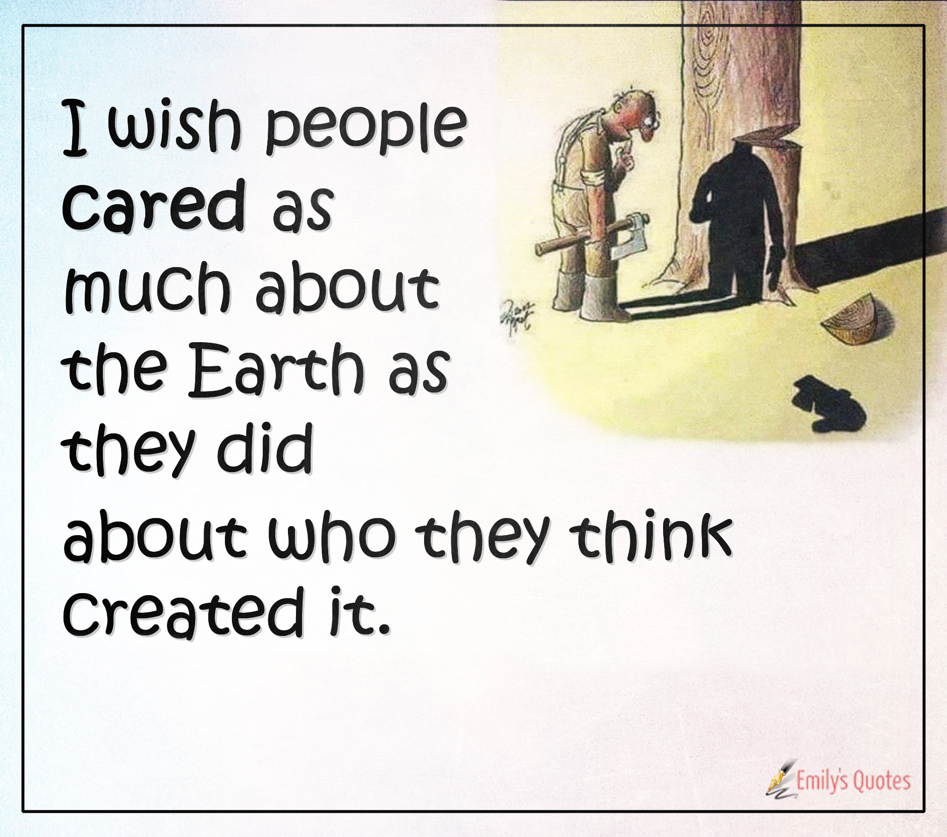 I wish people cared as much about the Earth as they did about