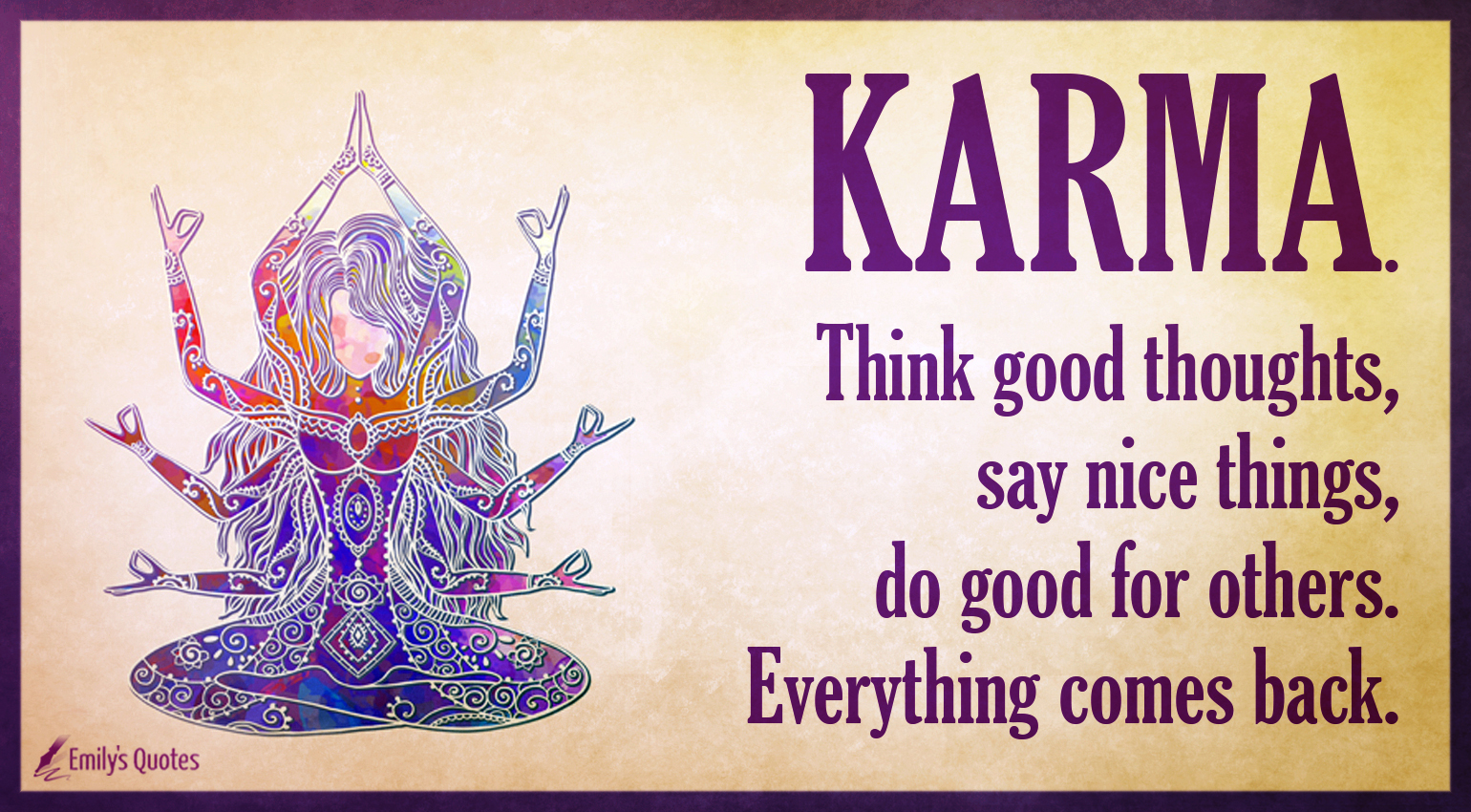 Karma. Think good thoughts, say nice things, do good for others