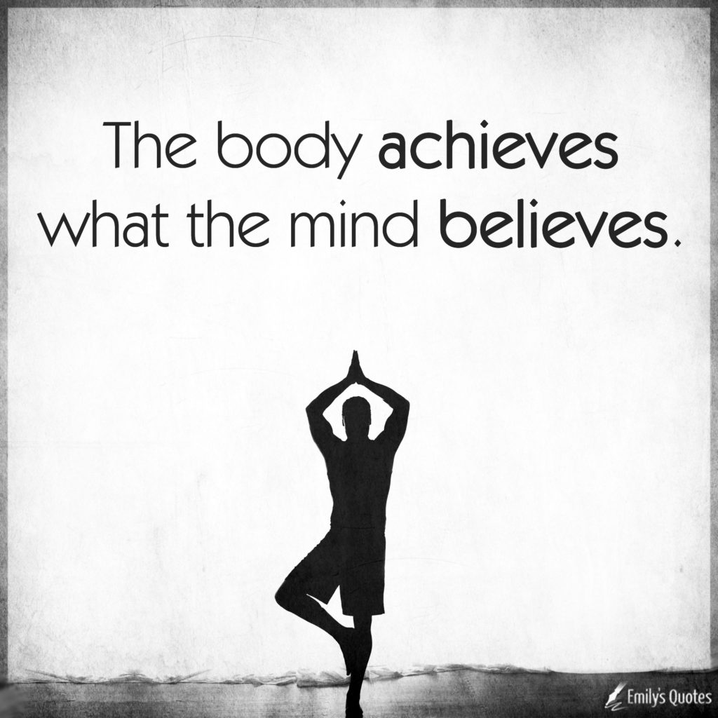 the-body-achieves-what-the-mind-believes-popular-inspirational-quotes