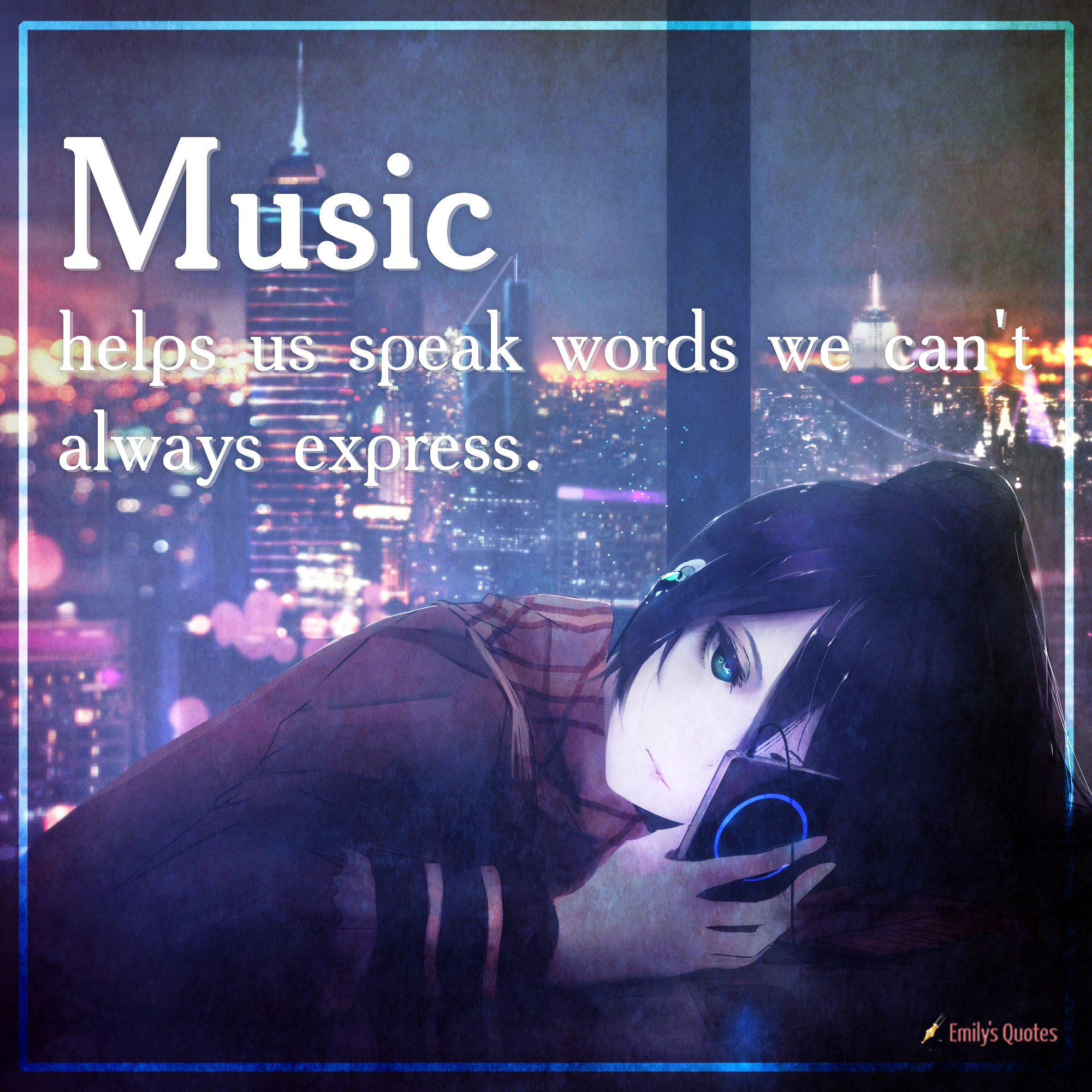 Music helps us speak words we can’t always express