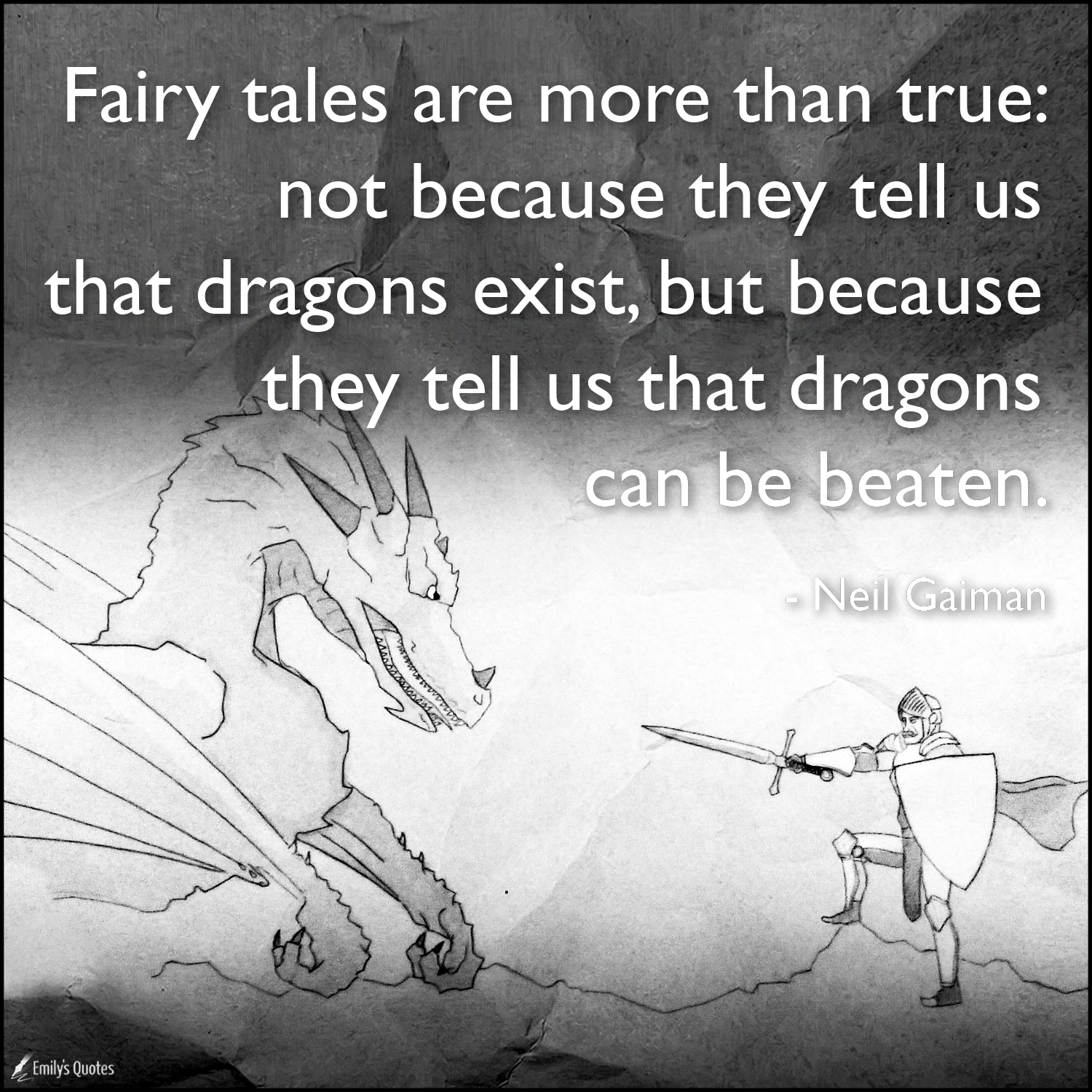 Fairy tales are more than true: not because they tell us that dragons exist